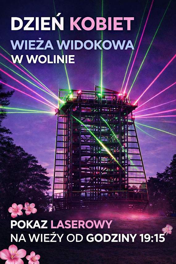 Wolin: Laserowy Dzień Kobiet na wieży widokowej w Wolinie. Wieczorem niezwykłe widowisko