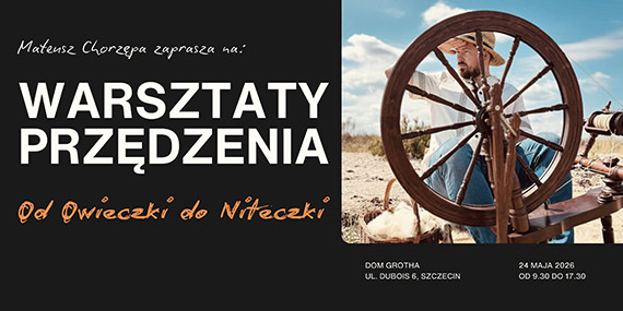 Z okazji Dnia Matki ko�owrotki p�jd� w ruch! Warsztaty prz�dzenia we�ny w Szczecinie